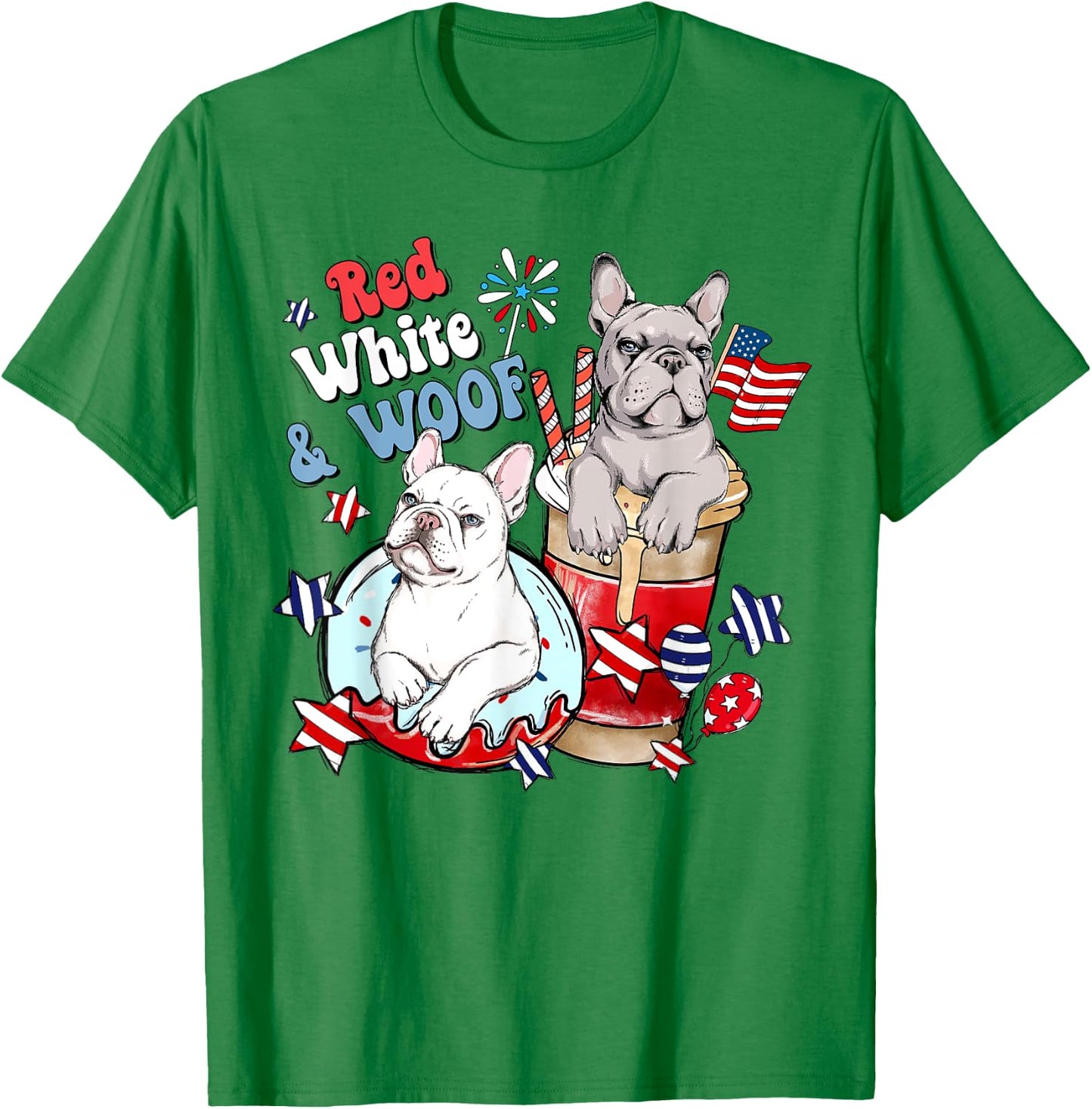4th of July French Bulldog Frenchies Red White and Woof T-Shirt - T-Shirt | Irish Green
