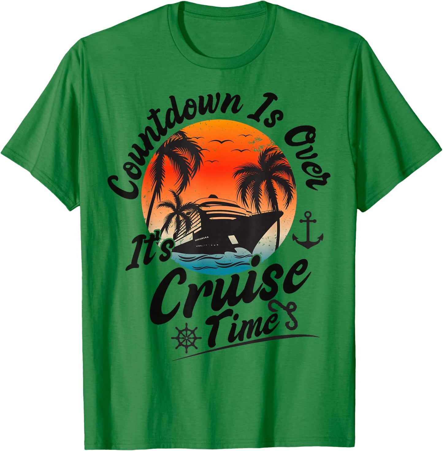 Countdown is Over It's Cruise Time Family Cruising Couples T-Shirt - T-Shirt | Irish Green