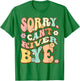 Sorry cant River bye Cute lover Hiking Groovy Hippie Flower T-Shirt - T-Shirt | Irish Green