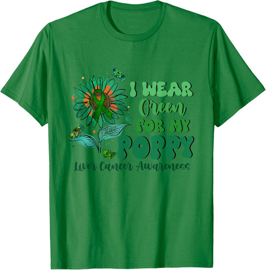 I Wear Green For My Poppy Liver Cancer Awareness T-Shirt - T-Shirt | Irish Green
