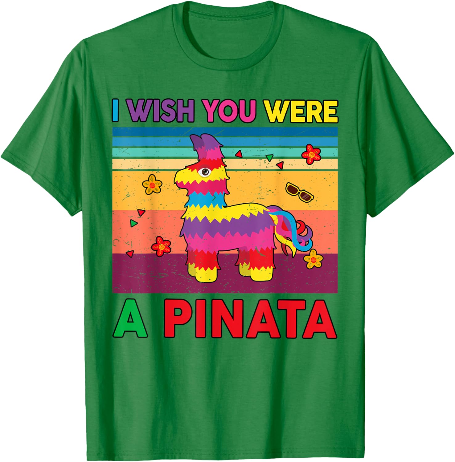 Wish You Were Pinata-Shirt Cinco De Mayo Funny Mexican Women T-Shirt - T-Shirt | Irish Green