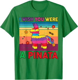 Wish You Were Pinata-Shirt Cinco De Mayo Funny Mexican Women T-Shirt - T-Shirt | Irish Green