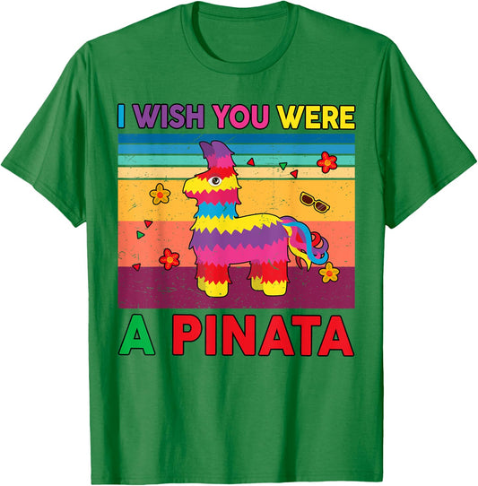 Wish You Were Pinata-Shirt Cinco De Mayo Funny Mexican Women T-Shirt - T-Shirt | Irish Green