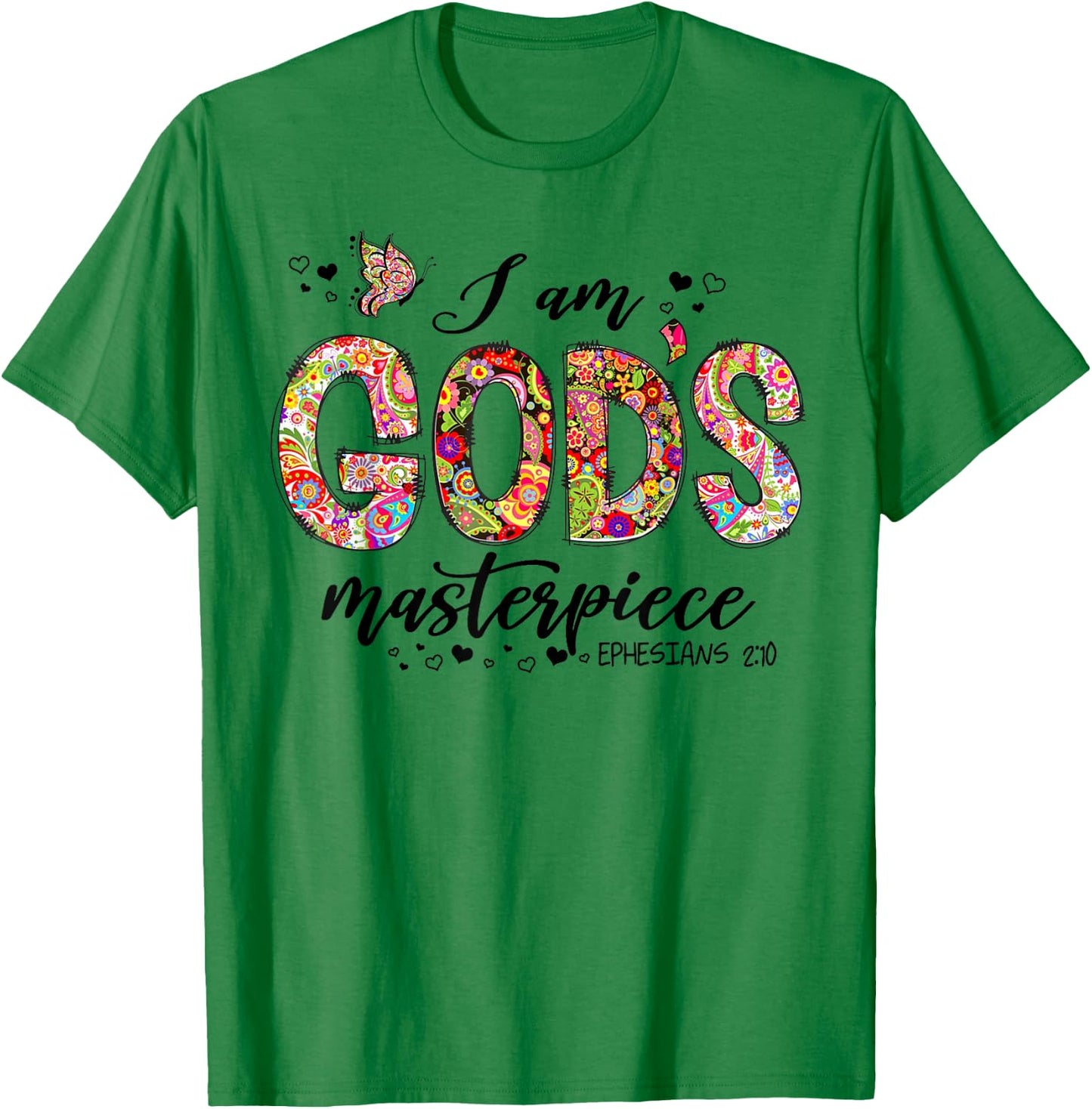 I Am God's Masterpiece Ephesians 2:10 Religious Christian T-Shirt - T-Shirt | Irish Green