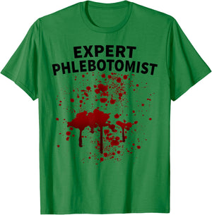 Blood Stain Expert Phlebotomist Phlebotomy Men Women Novelty T-Shirt - T-Shirt | Irish Green