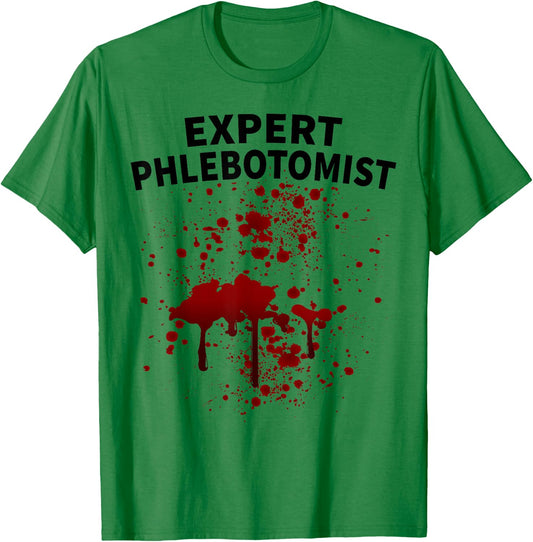 Blood Stain Expert Phlebotomist Phlebotomy Men Women Novelty T-Shirt - T-Shirt | Irish Green