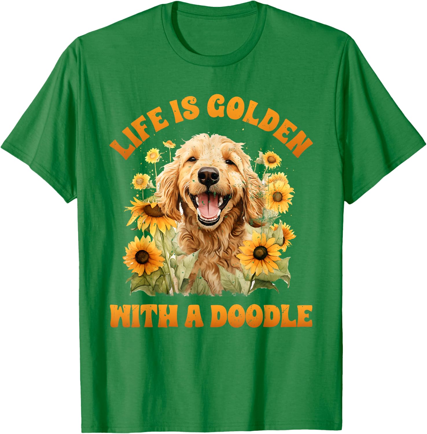 Life is Gold with a Doodle Dog Lover Goldendoodle T-Shirt - T-Shirt | Irish Green