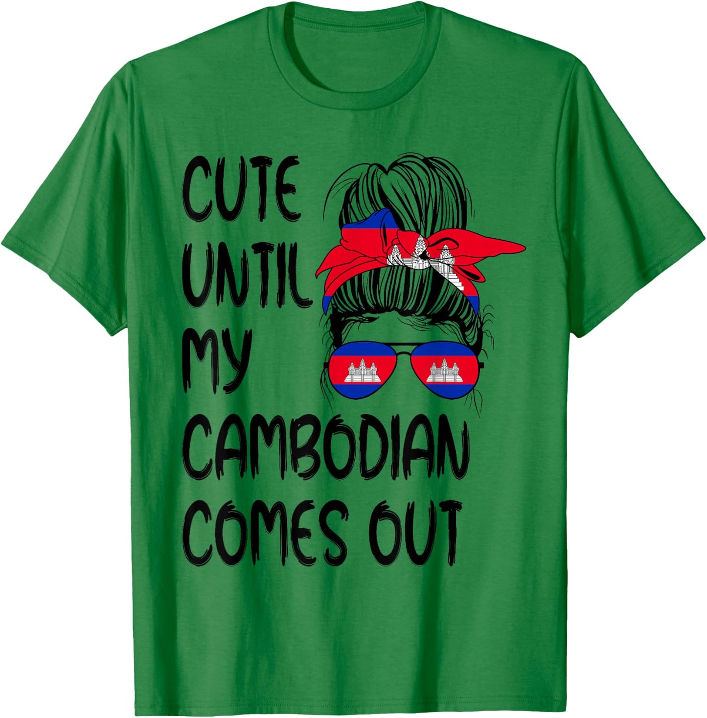 Funny Cute Until My Cambodian Comes Out T-Shirt - T-Shirt | Irish Green