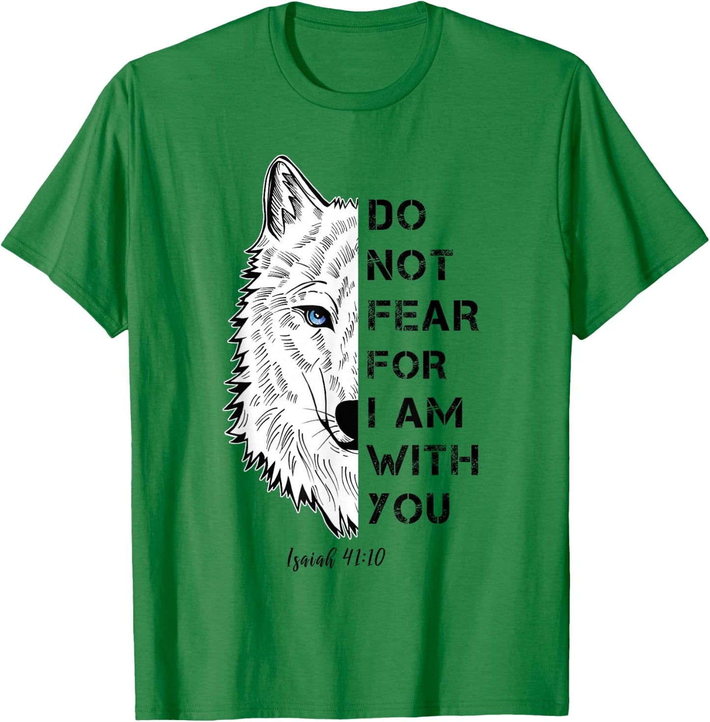 Do Not Fear For I Am With You Bible Verse Polar Wolf T-Shirt - T-Shirt | Irish Green