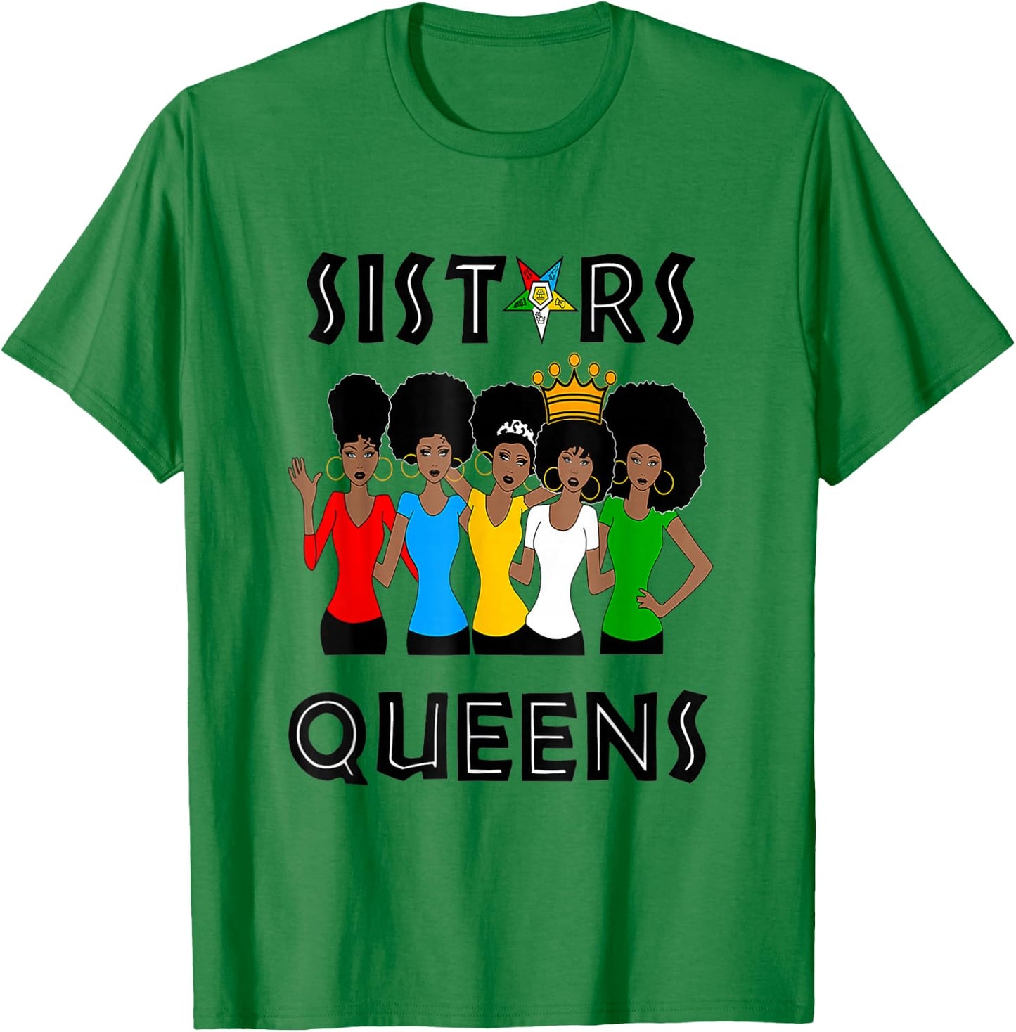 OES Fatal Sistars Queens Ladies Eastern Star Mother's Day T-Shirt - T-Shirt | Irish Green