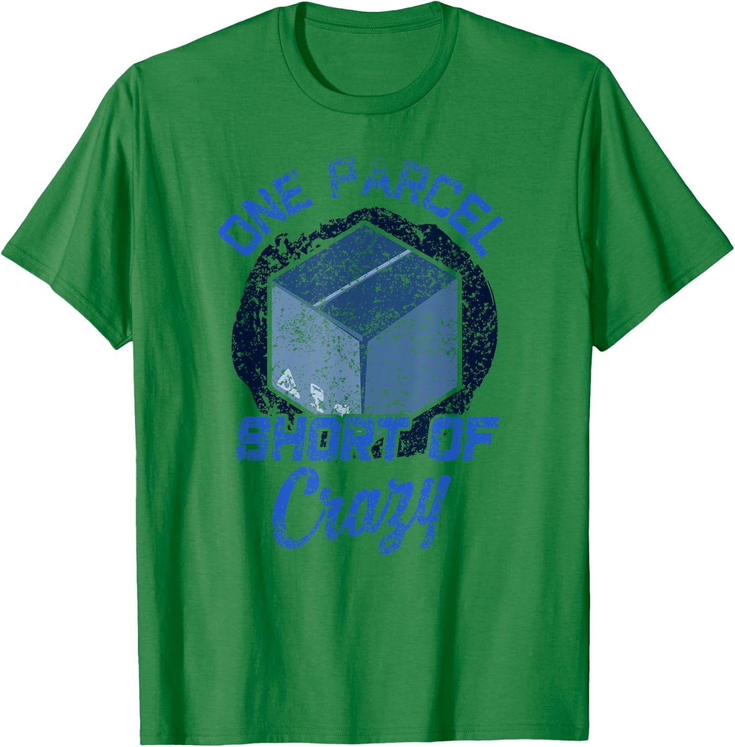 One Parcel Short Of Crazy Postal Worker Postman Mailman T-Shirt - T-Shirt | Irish Green