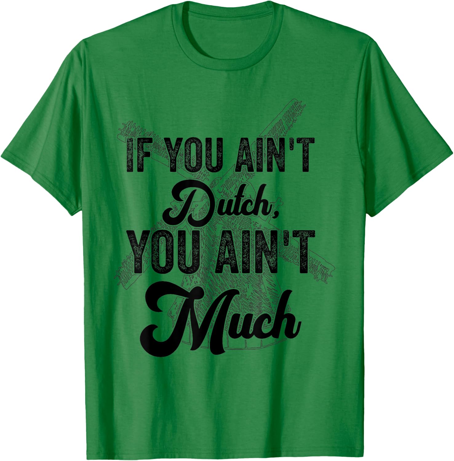 if you ain't dutch you ain't much funny Dutch sayings T-Shirt - T-Shirt | Irish Green