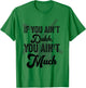 if you ain't dutch you ain't much funny Dutch sayings T-Shirt - T-Shirt | Irish Green