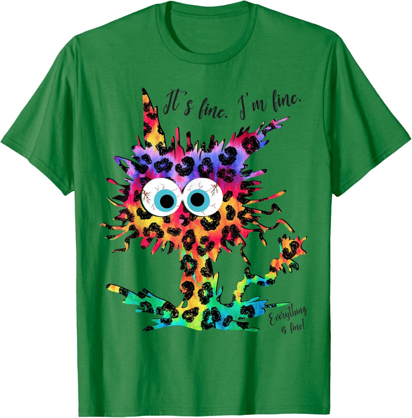 It's Fine I'm Fine Everything is Fine Leopard Tie Dye Cat Men Women Girls Kids T-Shirt - T-Shirt | Irish Green