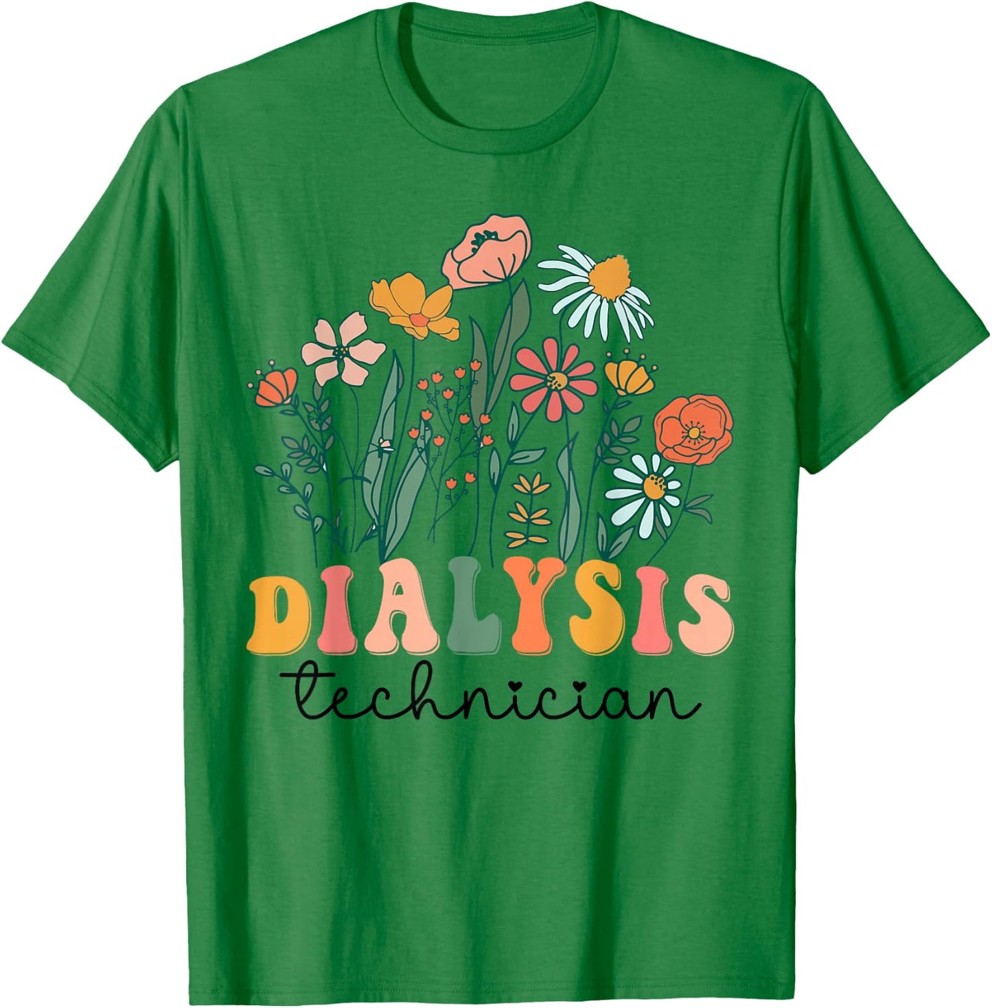 Groovy Wildflower Dialysis Technician T-Shirt - T-Shirt | Irish Green