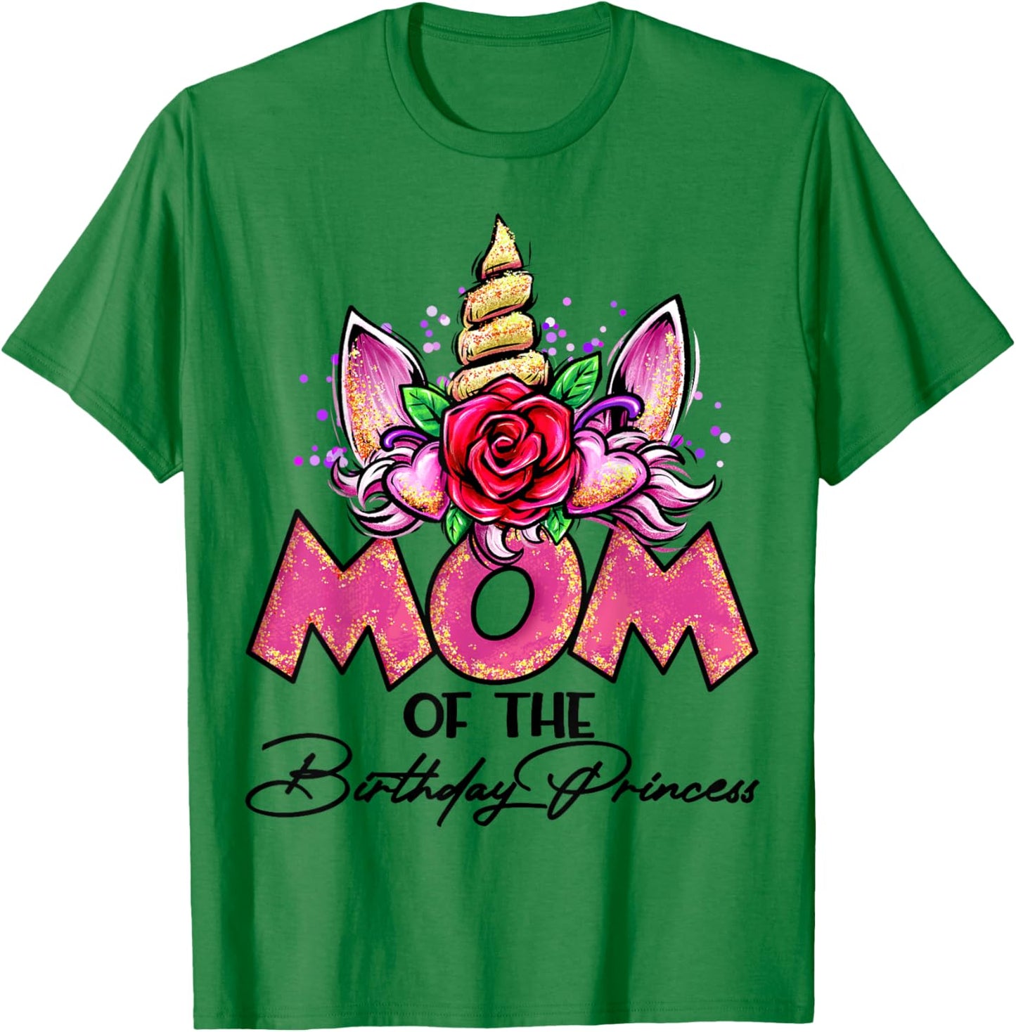 Mom of the Birthday Princess Unicorn Matching Family Mommy T-Shirt - T-Shirt | Irish Green