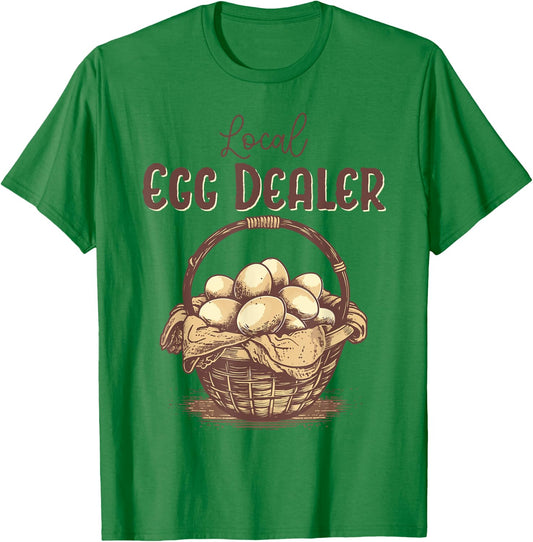 Cute Local Egg Dealer for Chicken Lady Mama T-Shirt - T-Shirt | Irish Green