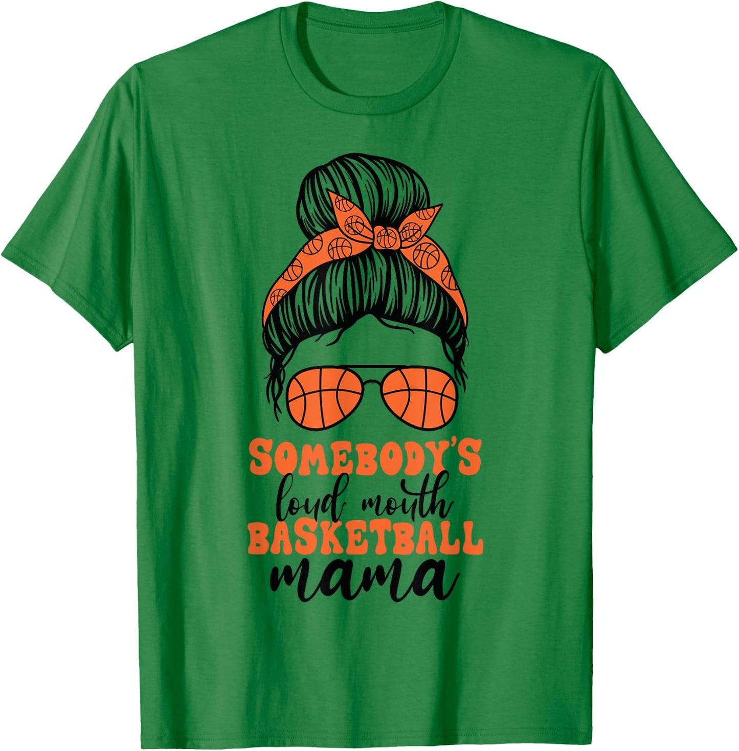 Somebody's Loud Mouth Basketball Mama Messy Bun Mom Funny T-Shirt - T-Shirt | Irish Green