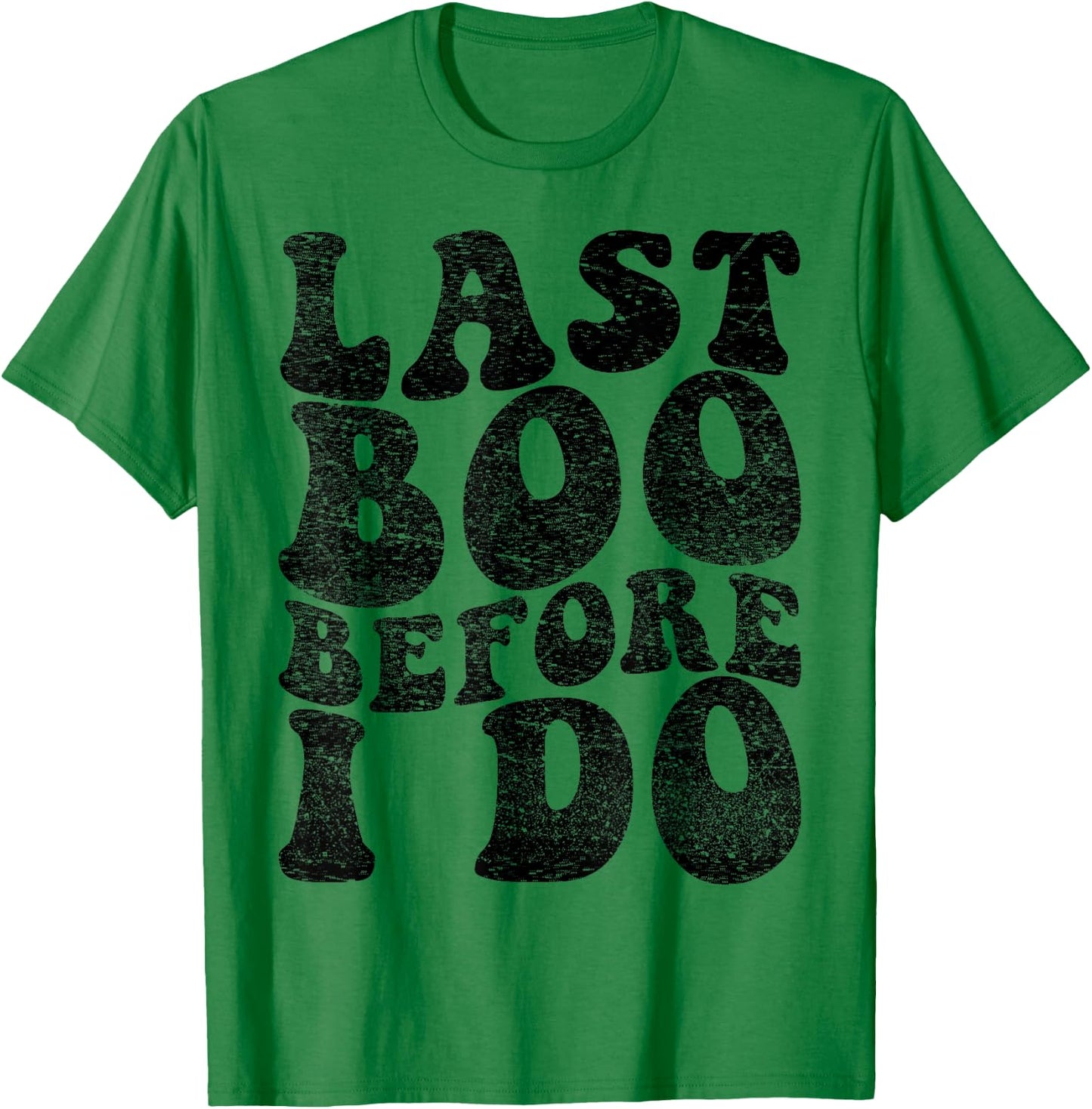 Last Boo Before I say I do Bride's Boo Crew Bachelorette T-Shirt - T-Shirt | Irish Green