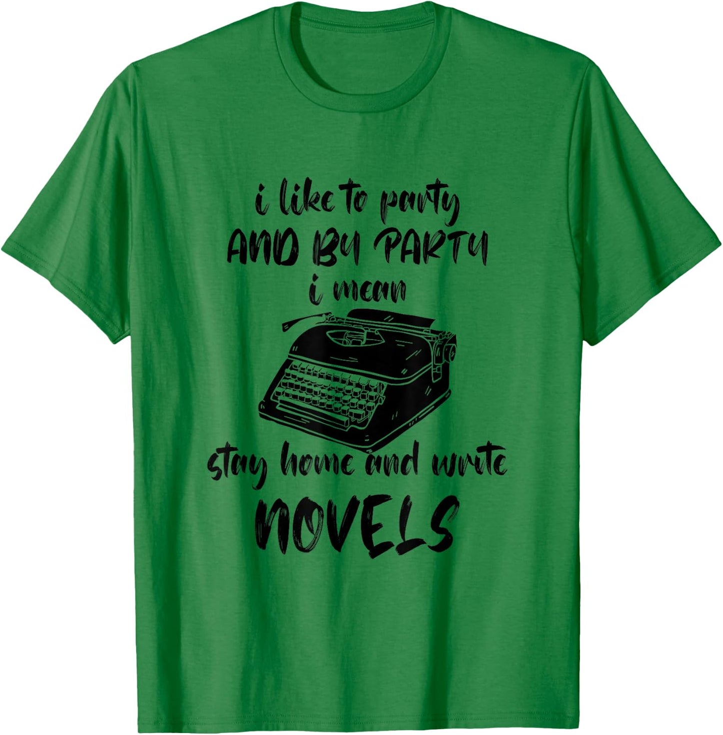 Writer Typewriter I Like To Party Book Lover Reading Novel T-Shirt - T-Shirt | Irish Green