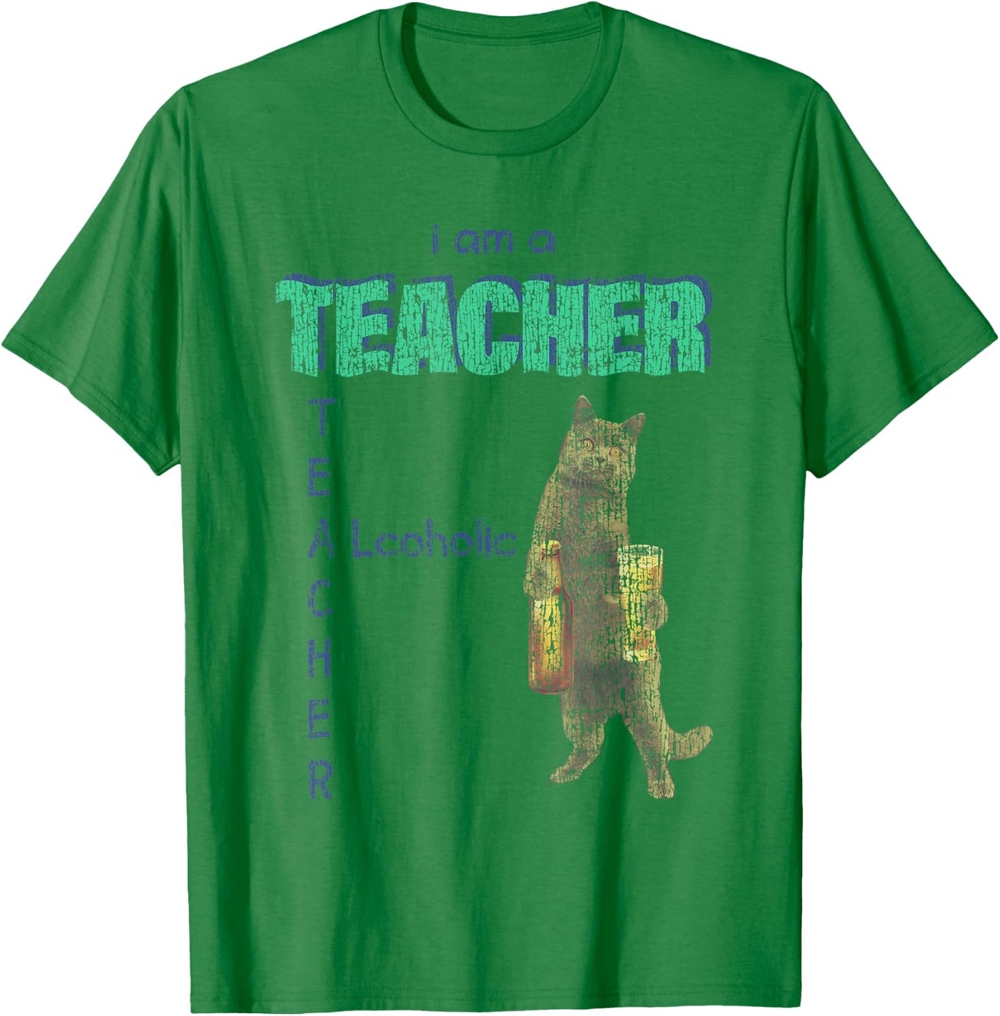 I Am A Teacher Alcoholic Cat Beer Funny Feline Men Women T-Shirt - T-Shirt | Irish Green