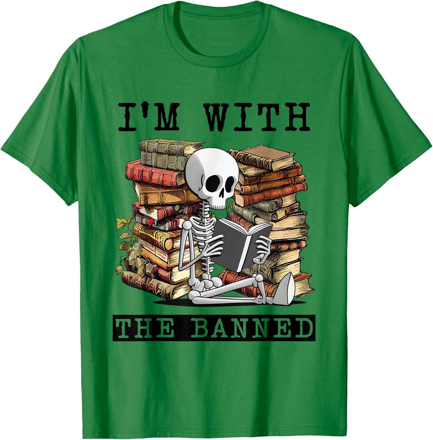 I'm with The Banned Read Banned Books Lover BookWorm T-Shirt - T-Shirt | Irish Green