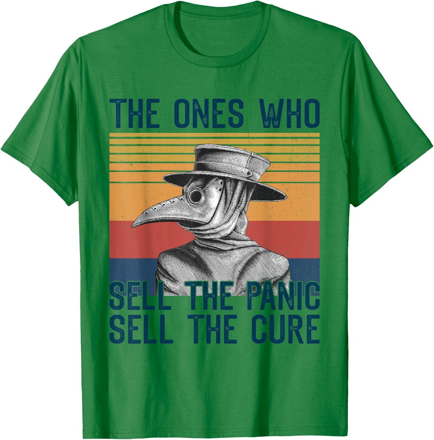 The Ones Who Sell The Panic Sell The Cure Plague Doctor T-Shirt - T-Shirt | Irish Green