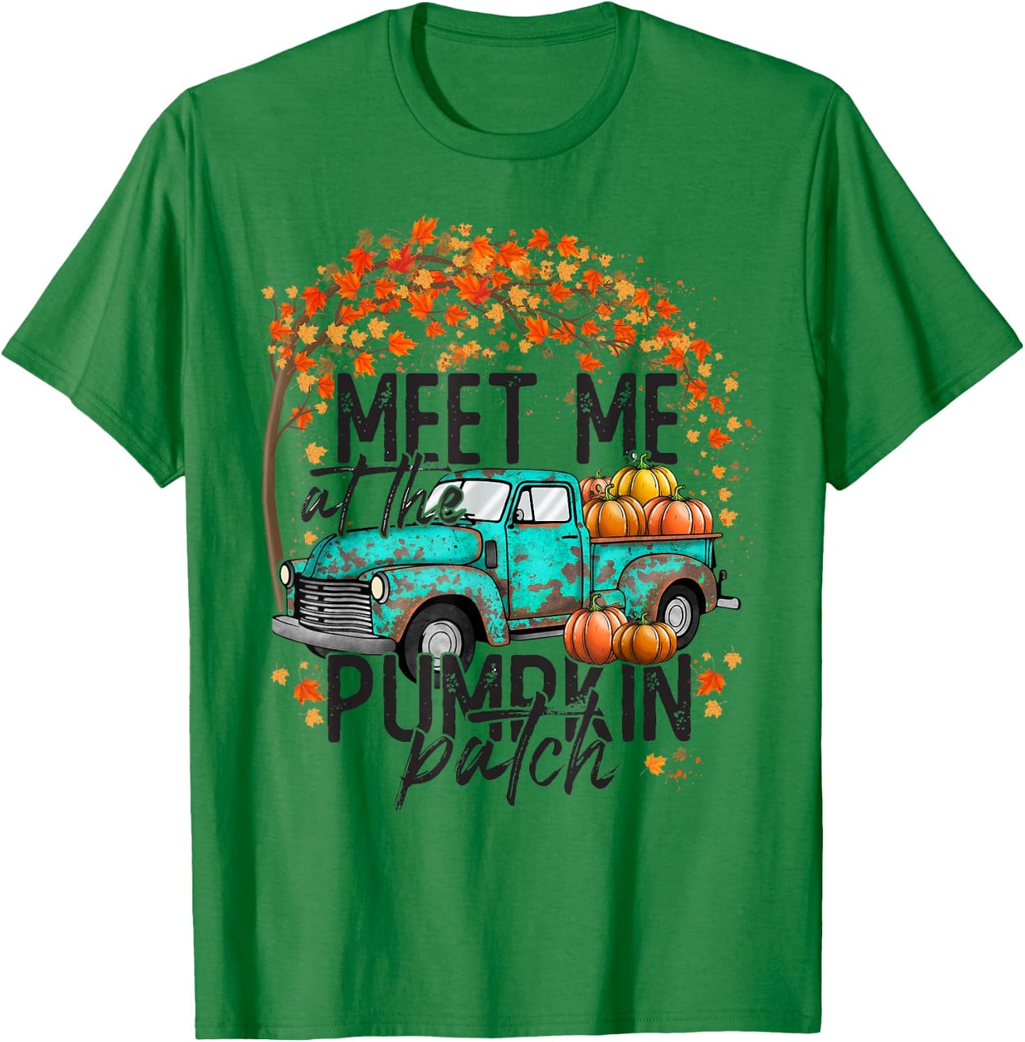 Meet Me at The Pumpkin Patch Fall Autumn Thanksgiving Gift T-Shirt - T-Shirt | Irish Green