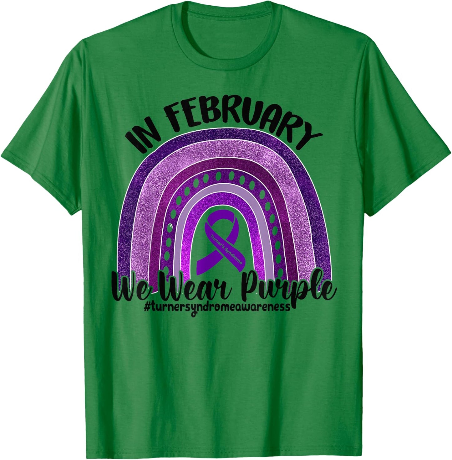 In February We wear purple Turner Syndrome Rainbow Ribbon T-Shirt - T-Shirt | Irish Green