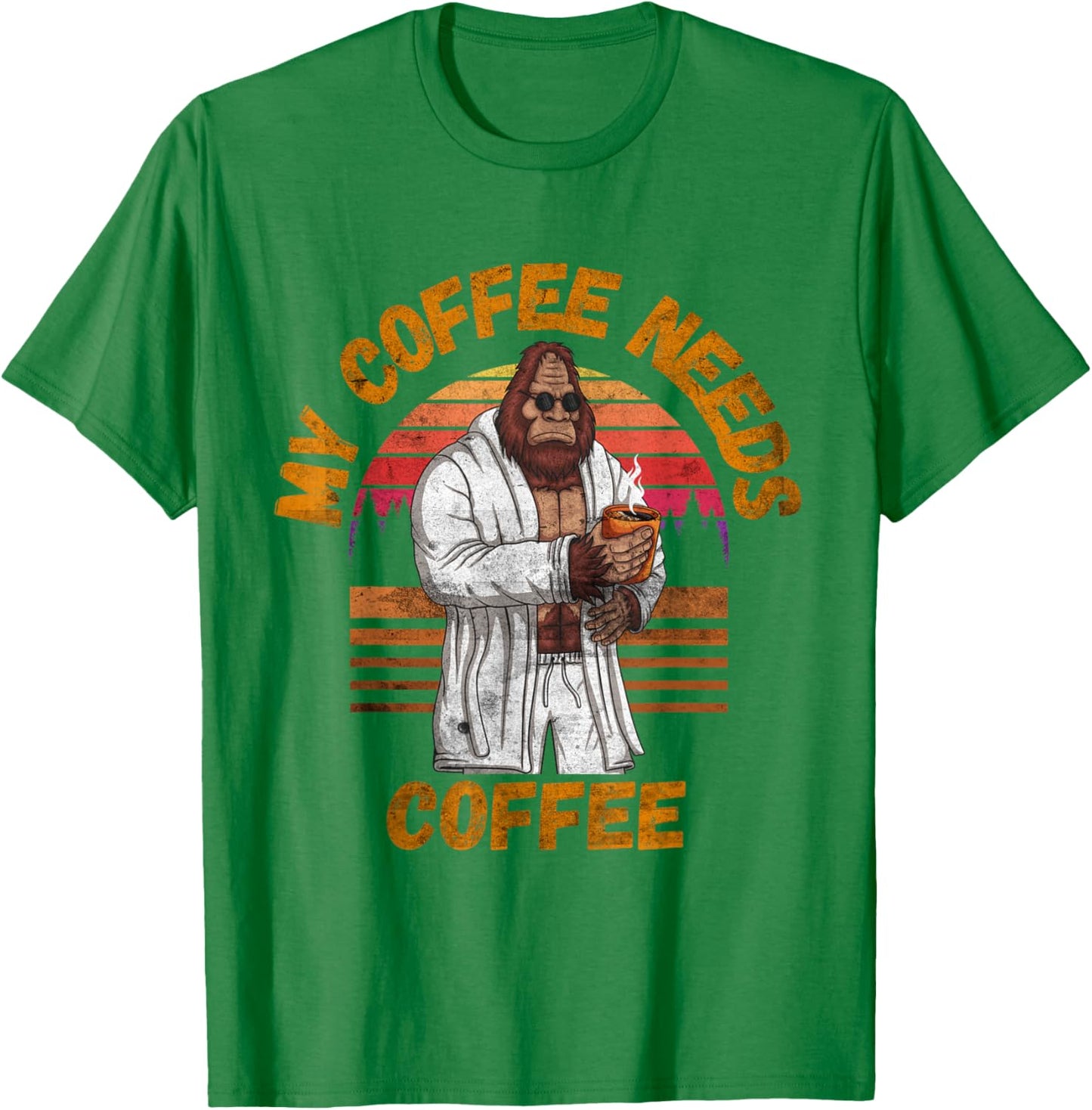 My Coffee Needs Coffee Lover Funny Bigfoot Coffee T-Shirt - T-Shirt | Irish Green