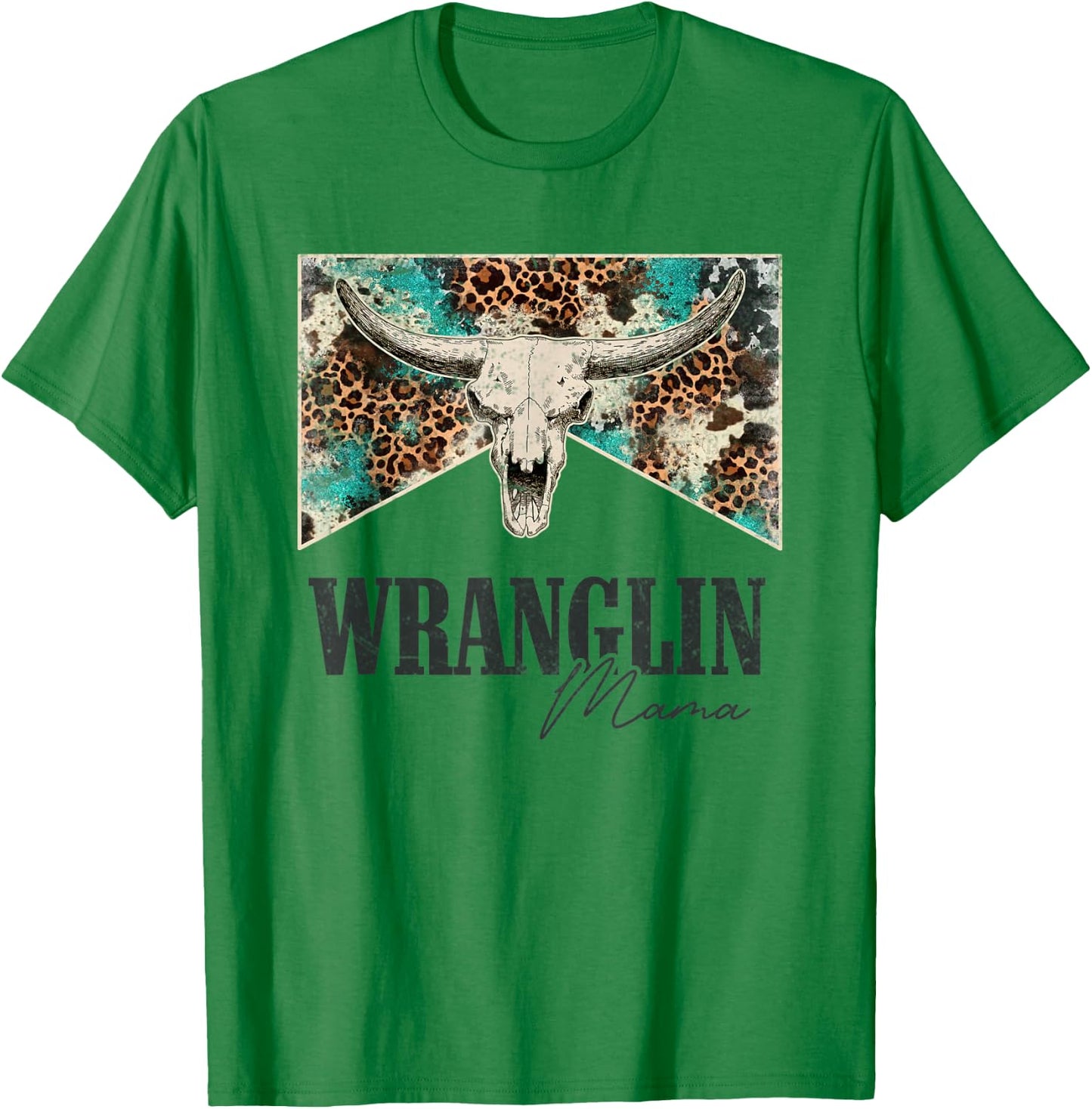 Leopard Bull Skull Western Life Country Wrangling Mama T-Shirt - T-Shirt | Irish Green