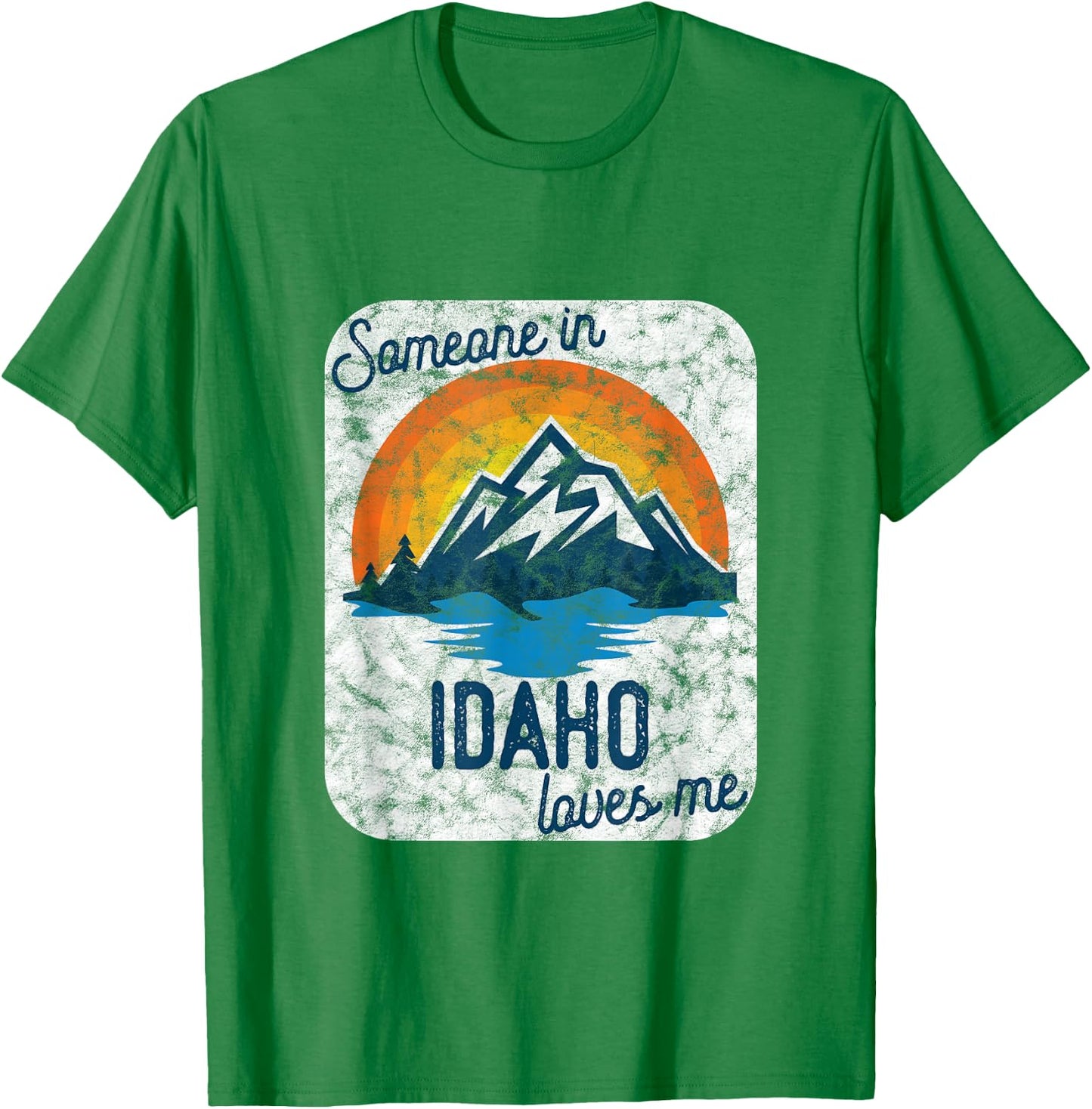 Someone In Idaho Loves Me T-Shirt - T-Shirt | Irish Green