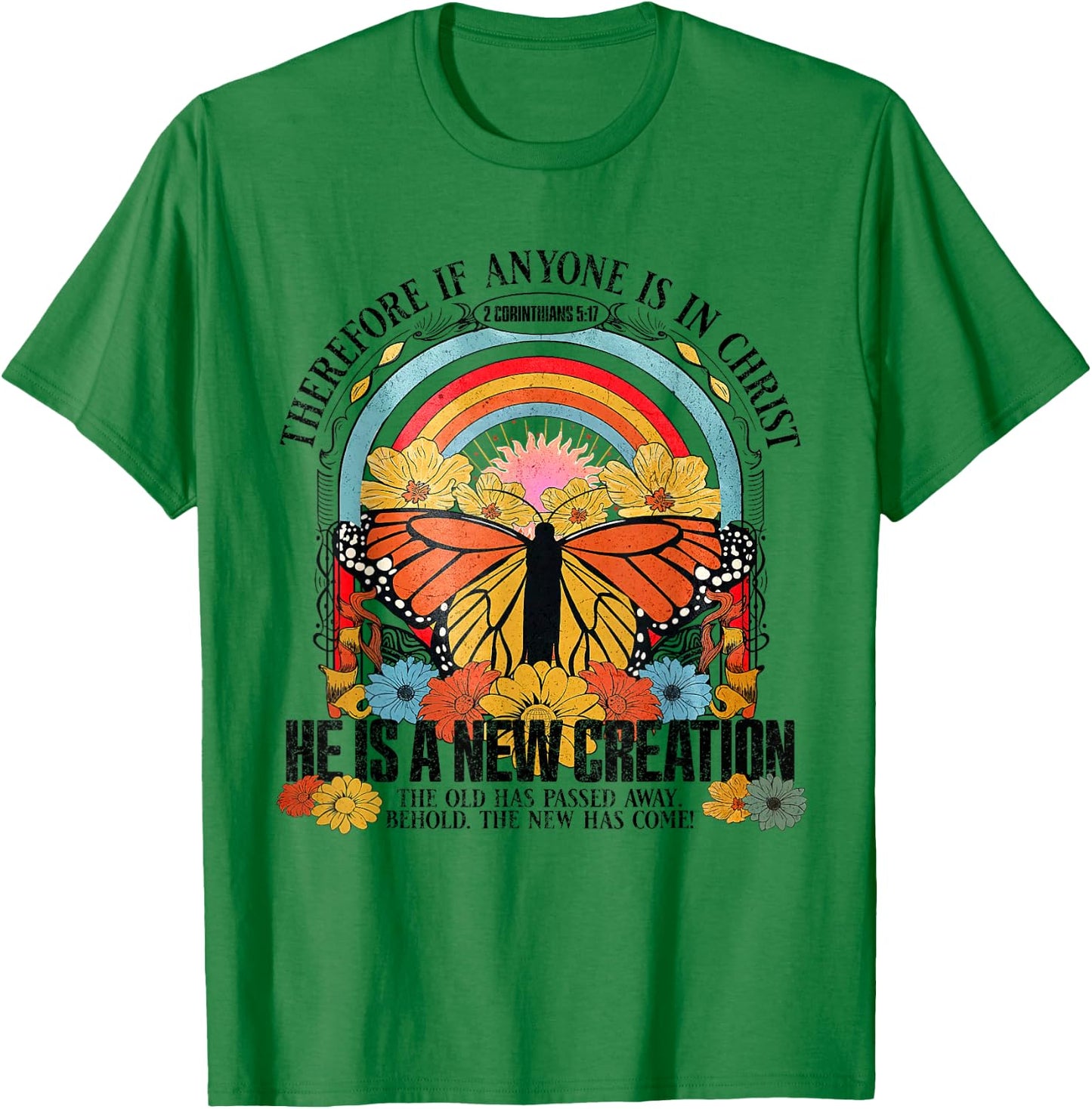 Therefore If Anyone In Christ He Is A New Creation Jesus T-Shirt - T-Shirt | Irish Green