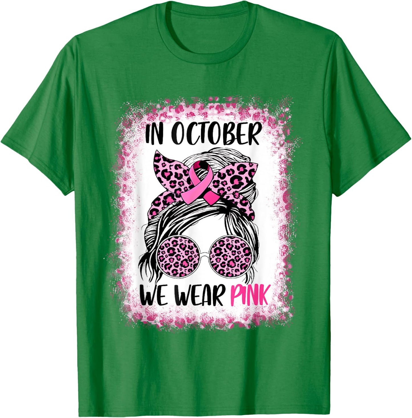 In October We Wear Pink Messy Bun Breast Cancer Awareness T-Shirt - T-Shirt | Irish Green