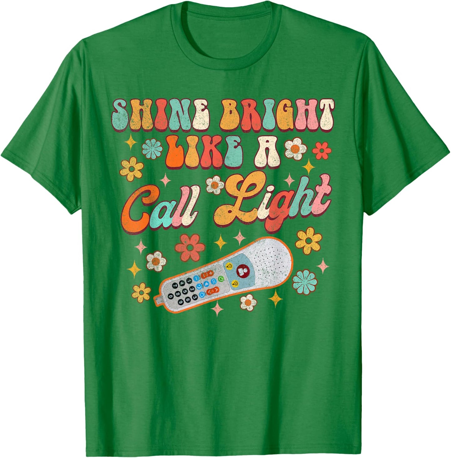 Shines Bright Like A Call Light Funny ER ICU Nurse Nursing T-Shirt - T-Shirt | Irish Green