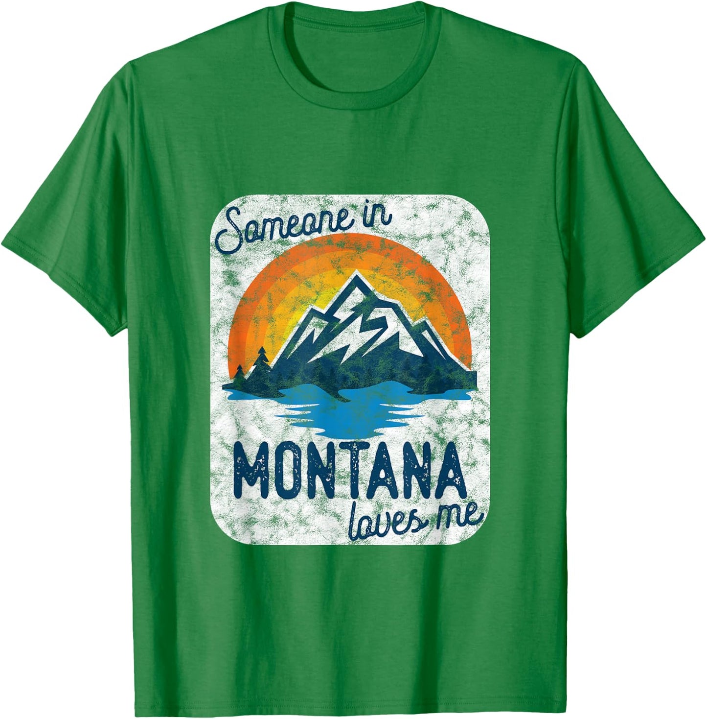Someone In Montana Loves Me T-Shirt - T-Shirt | Irish Green