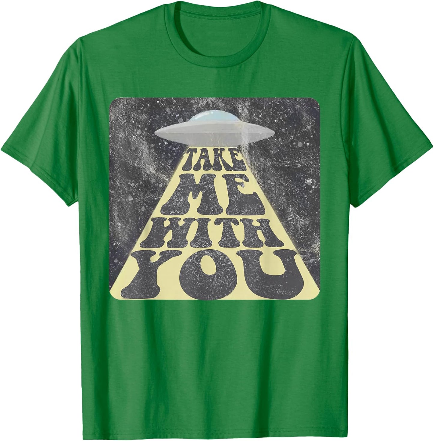 Take Me With You Funny UFO Alien Abduction T-Shirt - T-Shirt | Irish Green