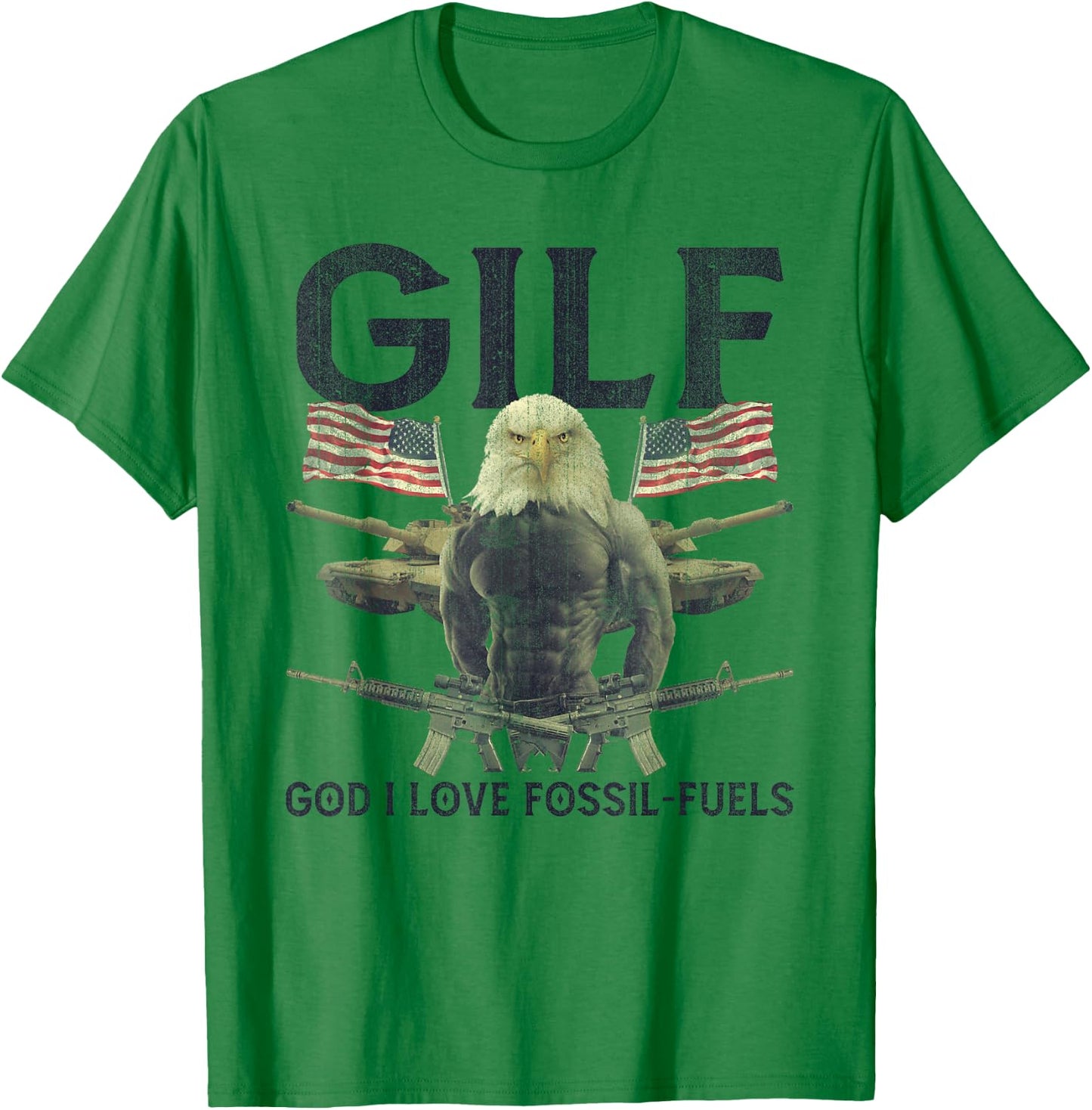 GILF God I Love Fossil-Fuels Eagle American Flag Women Men T-Shirt - T-Shirt | Irish Green