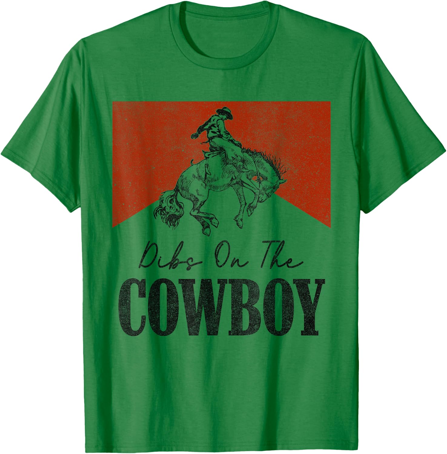 Dibs On The Cowboy Vintage Western Rodeo Country Cowgirls T-Shirt - T-Shirt | Irish Green