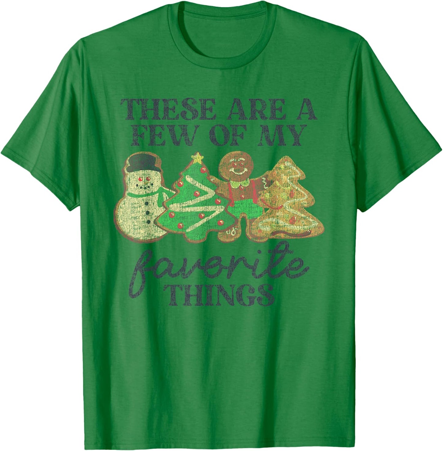 These Are Few Of My Favorite Things Funny Christmas Cake T-Shirt - T-Shirt | Irish Green