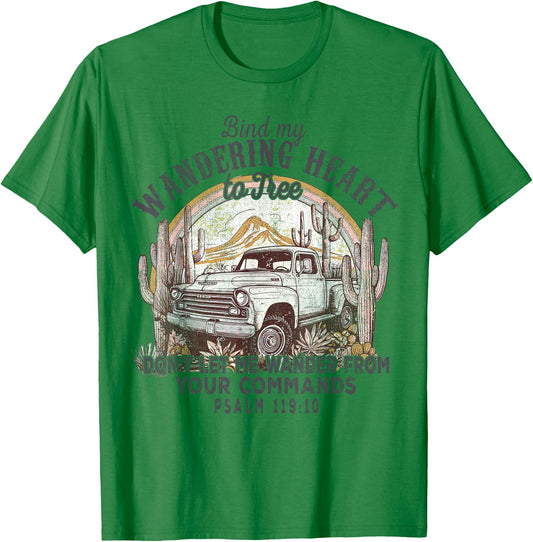 Bind My Wandering Heart To Thee,Psalm 119:10 Christian Bible T-Shirt - T-Shirt | Irish Green