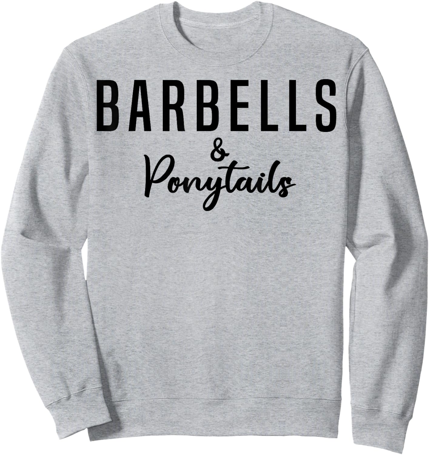 Barbells And Ponytails - Motivational Fitness Women Gym Sweatshirt - Sweatshirt | Ash