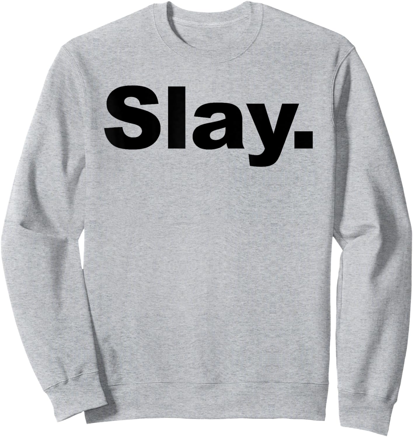 Slay Sweatshirt - Sweatshirt | Ash