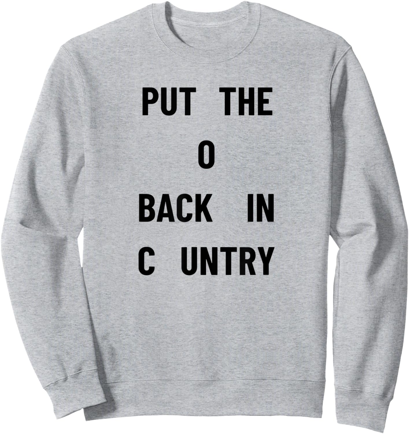 Put The O Back In Country Sweatshirt - Sweatshirt | Ash