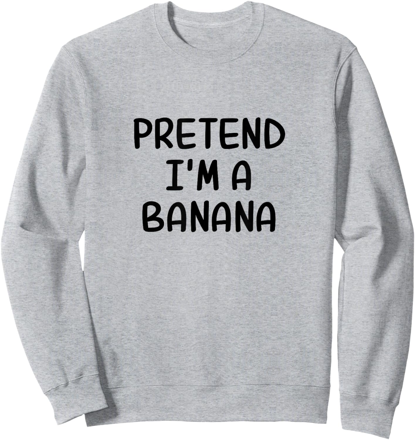 Funny Halloween Party Xmas Lazy Pretend I'm a Banana Sweatshirt - Sweatshirt | Ash
