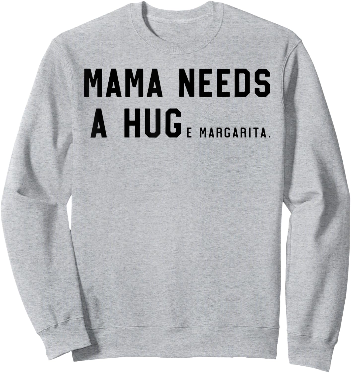 Mama Needs A Huge Margarita Sweatshirt - Sweatshirt | Ash