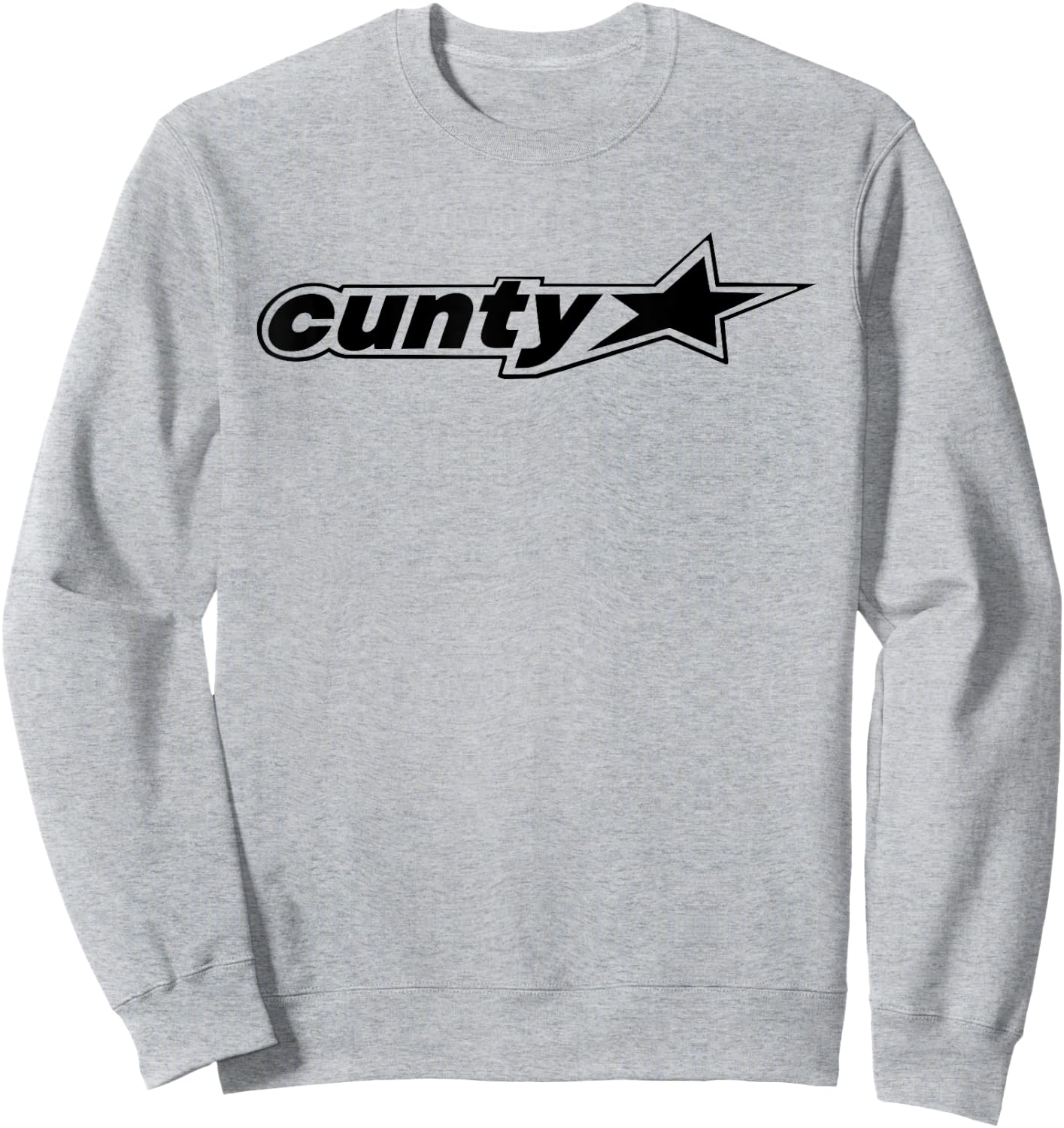 Funny Cunty'ss With Star Humorous Saying Quote Men Women Sweatshirt - Sweatshirt | Ash