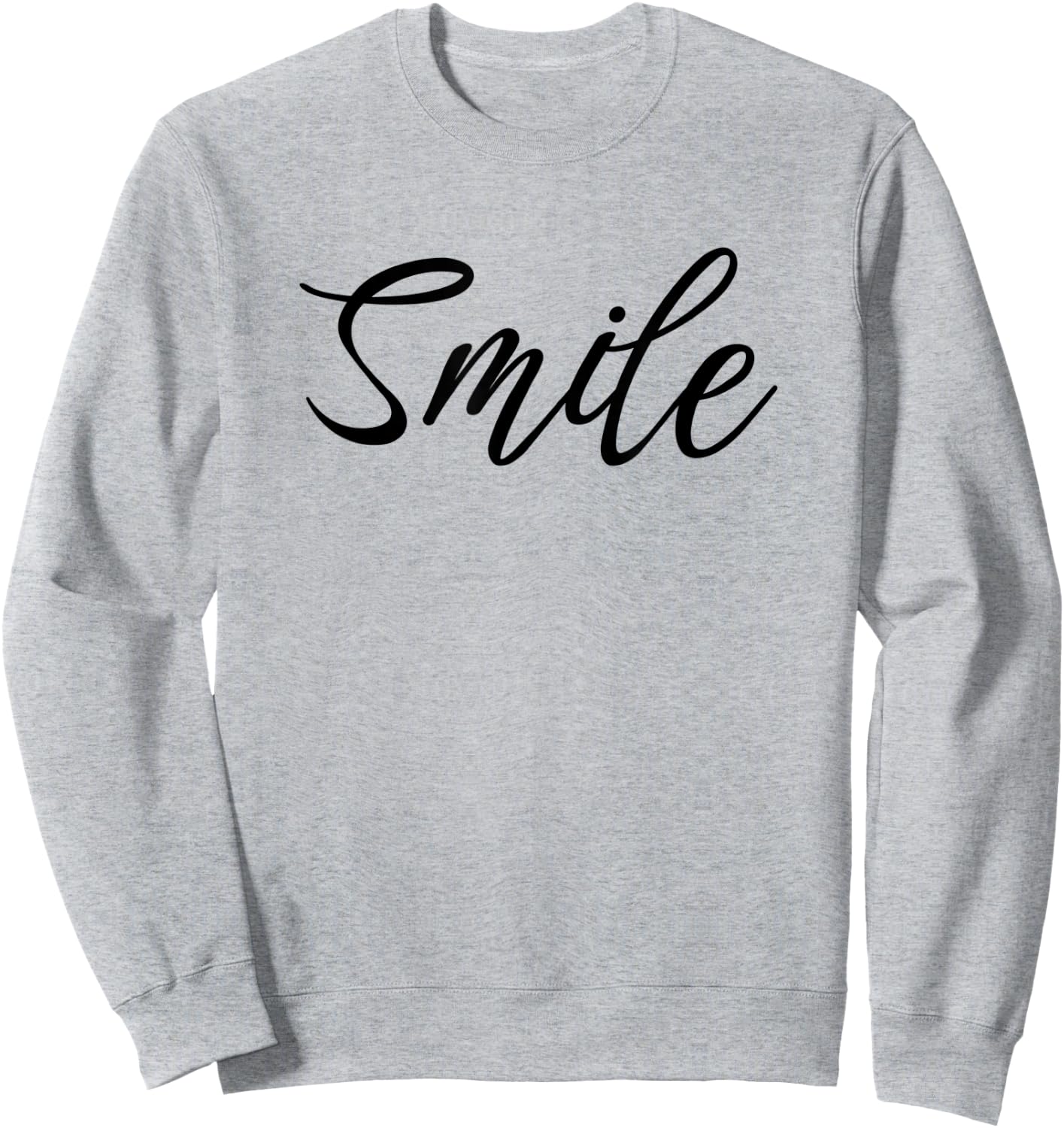 Smile Word Uplifting Positive Message Sweatshirt - Sweatshirt | Ash