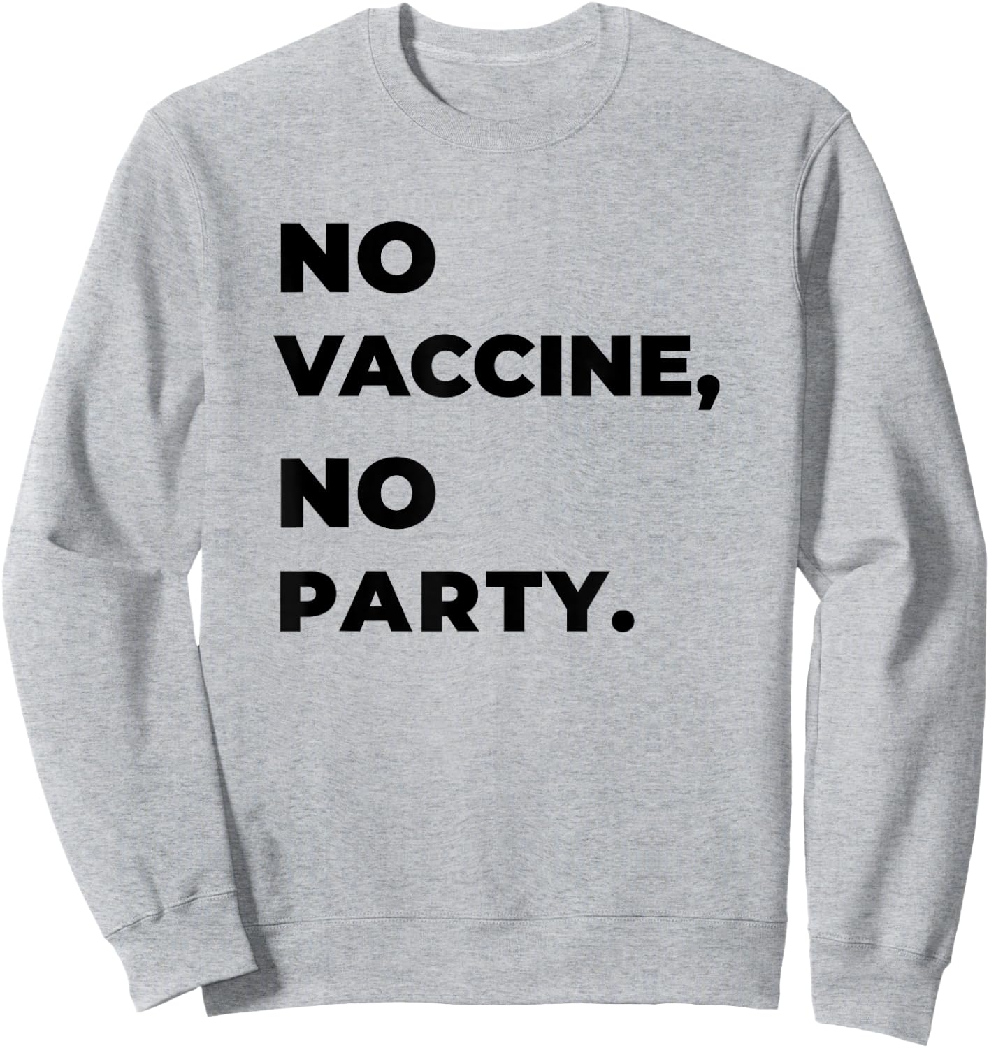 No VACCINE, No PARTY Sweatshirt - Sweatshirt | Ash