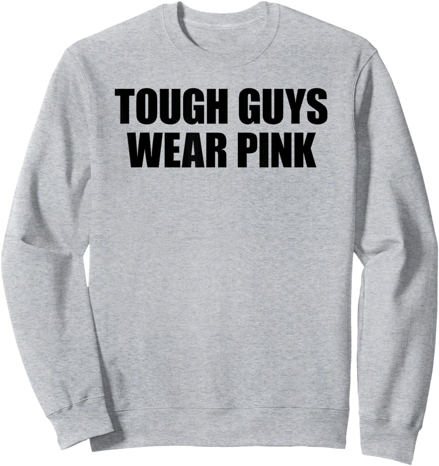 Tough Guys Wear Pink Sweatshirt - Sweatshirt | Ash
